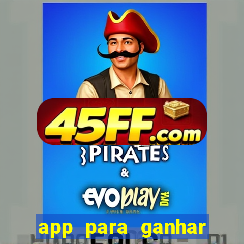 app para ganhar dinheiro de verdade pelo pix